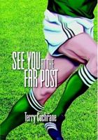 See You at the Far Post 0957462638 Book Cover
