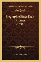 Biographie Eines Kalk-Atomes (1852) 1160047189 Book Cover