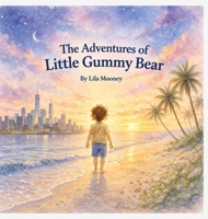 Little Gummy Bear, Anywhere B0GXGLP9RV Book Cover