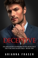 Deceptive - An Arranged Marriage Mafia Romance: The Toscano Mafia Saga - Book One B0C9SLCKJR Book Cover