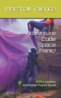 Adventure Code Space Panic!: A Flint Lockton Interstellar Future Quest B0F5NV5DSR Book Cover