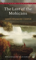 The Last of the Mohicans: A Narrative of 1757 0553213296 Book Cover