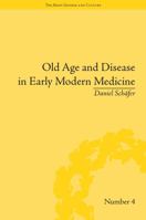 Old Age and Disease in Early Modern Medicine 1848930208 Book Cover