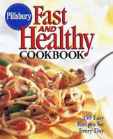 Pillsbury Fast and Healthy Cookbook: 350 Easy Recipes for Every Day 0470287446 Book Cover