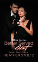 Better Served Hot: Erotic Short Story B0BFW8C3V6 Book Cover