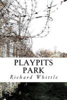Playpits Park 1484914074 Book Cover