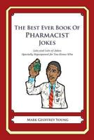 The Best Ever Book of Pharmacist Jokes 1468079638 Book Cover