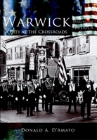 Warwick: A City At the Crossroads (RI) (Making of America Series) 0738523690 Book Cover