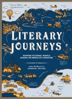 Literary Journeys: Mapping Fictional Travels Across the World of Literature 0691266395 Book Cover