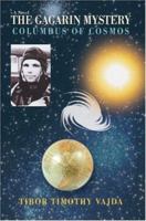 The Gagarin Mystery: Columbus of Cosmos 0595414435 Book Cover