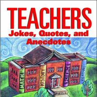 Teachers Jokes Quotes And Anecdotes 0740714031 Book Cover