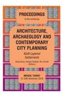 ARCHITECTURE, ARCHAEOLOGY AND CONTEMPORARY CITY PLANNING - Multi-Layered Settlements - PROCEEDINGS 1716942292 Book Cover