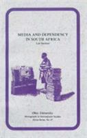 Media and Dependency in South Africa: A Case Study of the Press and the Ciskei "Homeland" 0896801306 Book Cover