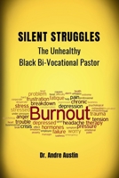 Silent Struggles: The Unhealthy Black Bi-Vocational Pastor B0F6NN2P1G Book Cover
