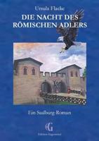 Die Nacht des römischen Adlers: Ein Saalburg-Roman 3744856577 Book Cover