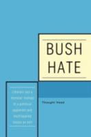 Bush Hate 0595528074 Book Cover