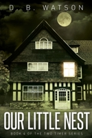 Our Little Nest: Book 4 of The Two Timer Series 1658074351 Book Cover