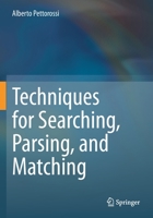 Techniques for Searching, Parsing, and Matching 3030631915 Book Cover