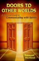 Doors To Other Worlds: A Practical Guide to Communicating with Spirits