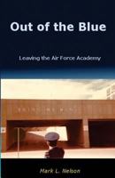 Out of the Blue: Leaving the Air Force Academy 0998088005 Book Cover