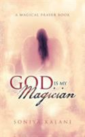 God Is My Magician: A Magical Prayer Book 1452573980 Book Cover