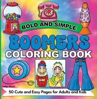 Bold and Simple Boomers Coloring Book: 50 Cute and Easy Pages for Adults and Kids (Bold and Simple Coloring Books) 1960796194 Book Cover