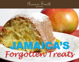 Jamaica's Forgotten Treats 0985541520 Book Cover