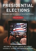 Presidential Elections: Strategies and Structures of American Politics (Presidential Elections) 068414459X Book Cover