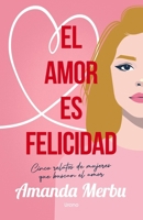 El Amor Es Felicidad 8418714883 Book Cover