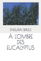 � l'Ombre Des Eucalyptus 1676699406 Book Cover