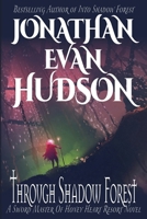 Through Shadow Forest: A New Adult Epic Fantasy Novel (Sword Master of Honey Heart Resort) 1955880611 Book Cover