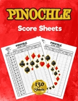Pinochle Score Sheets: 130 Score Pads for Scorekeeping - Pinochle Score Cards - Pinochle Score Pads Large Size 8.5 x 11 inches 0967775523 Book Cover