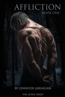 Affliction: Book One of the Alpha Series 1685371337 Book Cover