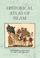 Historical Atlas of Islam 0826414176 Book Cover