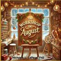 The Worskhop in August (A Year in Santa's Workshop) B0F29RG384 Book Cover