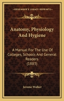 Anatomy, Physiology, and Hygiene (E-Book) 0548834636 Book Cover
