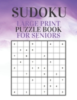 Sudoku Large Print Puzzle Book for Seniors: SUDOKU Large Print Puzzle Book For Seniors: with answers B08GVGMZ51 Book Cover