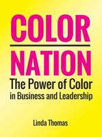 Color Nation: The Power of Color in Business and Leadership 0962267678 Book Cover