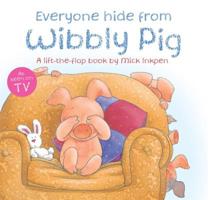 Everyone Hide From Wibbly Pig 0670874892 Book Cover