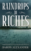 Raindrops to Riches 1915756030 Book Cover