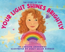 Your Light Shines Brightly: The Story of You 1647048869 Book Cover
