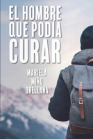 El HOMBRE QUE PODIA CURAR 1543059317 Book Cover