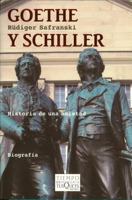 Goethe und Schiller. Geschichte einer Freundschaft (German Edition) 8483833492 Book Cover