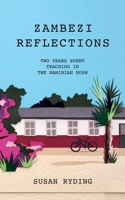 Zambezi Reflections: Two years spent teaching in the Namibian bush 1739919300 Book Cover