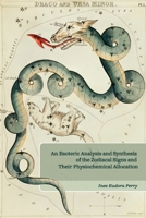 An Esoteric Analysis and Synthesis of the Zodiacal Signs and Their Physiochemical Allocation 1684930480 Book Cover