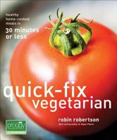 Quick-Fix Vegetarian: Healthy Home-Cooked Meals in 30 Minutes or Less 0740763741 Book Cover