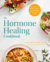 The Hormone Healing Cookbook: 80+ Recipes to Balance Hormones and Treat Fatigue, Brain Fog, Insomnia, and More 0593235819 Book Cover