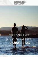 Fun and Free (or almost Free) Dating Ideas 1773200224 Book Cover