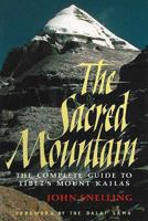 Sacred Mountain: Travellers and Pilgrims at Mount Kailas in Western Tibet, and the Great Universal Symbol of the Sacred Mountain 0856921734 Book Cover
