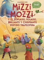 Mizzi Mozzi Y El Soplado, Volado, Brillante Y Chispeante Vestido Trapeopera (Descubra Inglés) (Spanish Edition) 1913594165 Book Cover